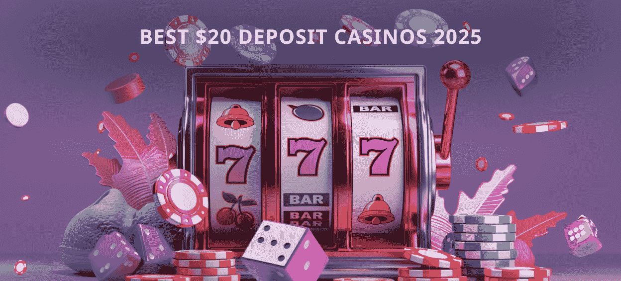 Top casinos with $20 deposit casinos